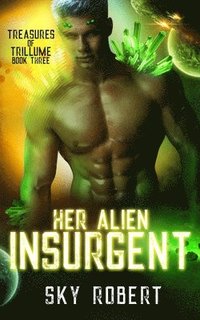 bokomslag Her Alien Insurgent