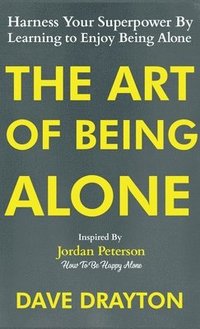 bokomslag The Art of Being Alone