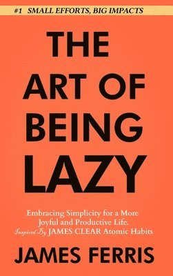 James Ferris - Art of Being Lazy, Inbunden