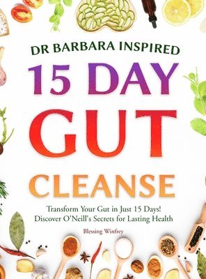 Dr Barbara Inspired 15 Day Gut Cleanse 1