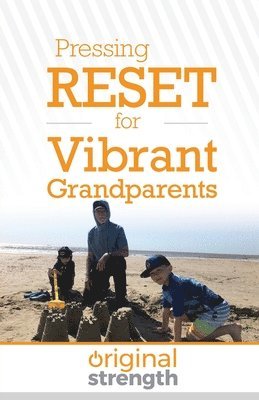 Pressing RESET for Vibrant Grandparents 1