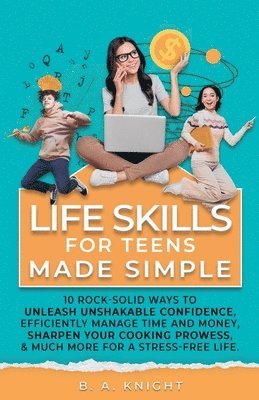 Life Skills for Teens Made Simple 1