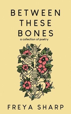 Freya Sharp - Between These Bones, Häftad