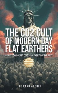 bokomslag The CO2 Cult of Modern Day Flat Earthers