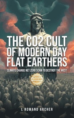 L Rowand Archer, L. Rowand Archer - CO2 Cult of Modern Day Flat Earthers, Häftad