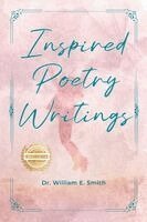 William E Smith - Inspired Poetry Writings, Häftad