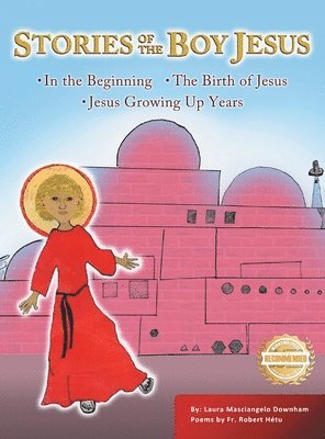 Stories of the Boy Jesus: ¿In the Beginning ¿The Birth of Jesus ¿Jesus Growing Up Years 1