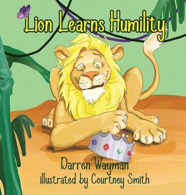 Darren Wayman - Lion Learns Humility, Inbunden