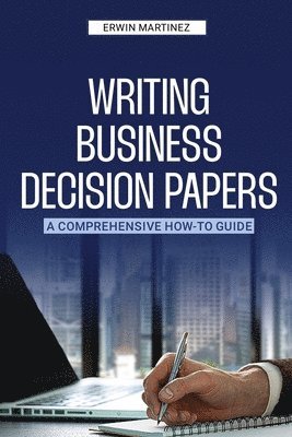 bokomslag Writing Business Decision Papers