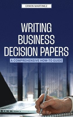 bokomslag Writing Business Decision Papers