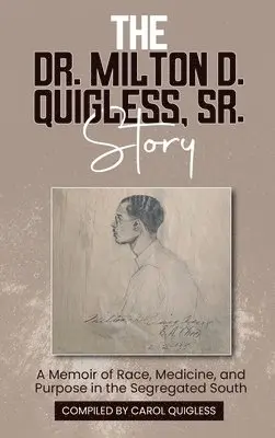 Carol Quigless - Dr. Milton D. Quigless, Sr. Story, Inbunden. Tillgänglighet: Lägg i varukorg