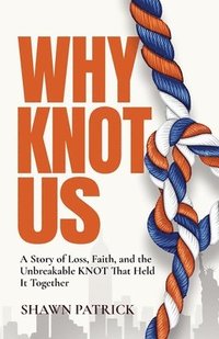 bokomslag Why Knot Us