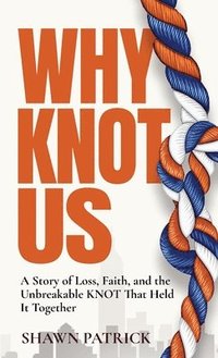 bokomslag Why Knot Us