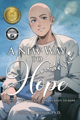 A New Way to Hope: Stories That Describe the Journey To Hope 1