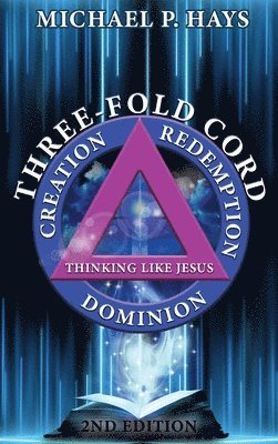 bokomslag Three-Fold Cord: Creation Redemption Dominion