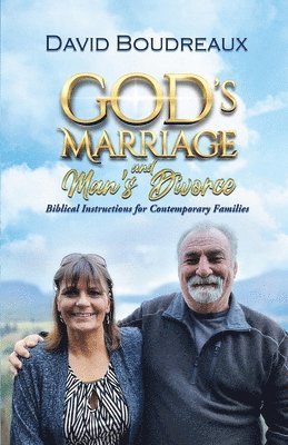 bokomslag God's Marriage and Man's Divorce: Biblical Instructions for Contemporary Families