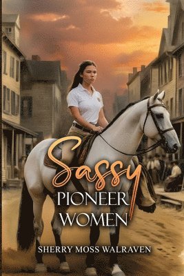 Sassy Pioneer Women 1