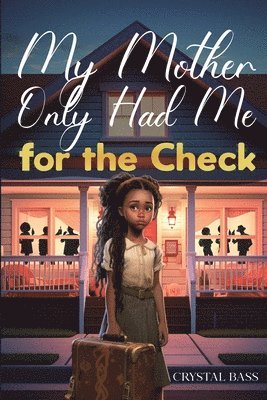 Crystal Bass, Sofia Artola Diaz - My Mother Only Had Me for the Check, Häftad
