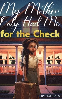 Crystal Bass, Sofia Artola Diaz - My Mother Only Had Me for the Check, Inbunden