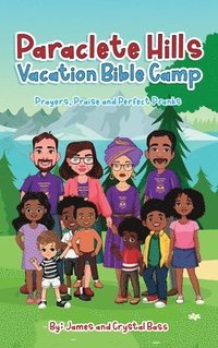 bokomslag Paraclete Hills Vacation Bible Camp: Prayers, Praise and Perfect Pranks