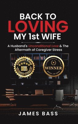 James Bass - Back To Loving My 1st Wife, Inbunden