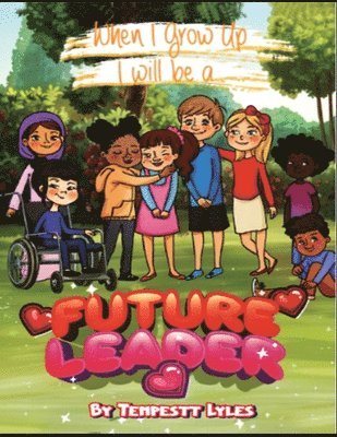 bokomslag When I grow up I will be a Future Leader