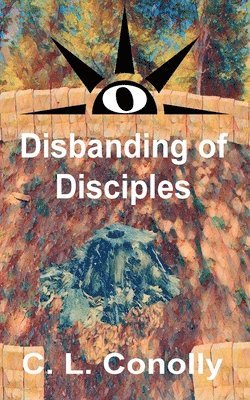 C L Conolly, C. L. Conolly - Disbanding of Disciples, Häftad