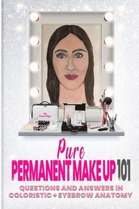 bokomslag Pure Permanent Make Up 101