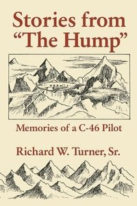 bokomslag Stories from the Hump: Memories of a C-46 Pilot
