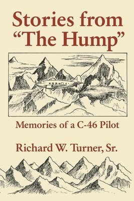 bokomslag Stories from the Hump: Memories of a C-46 Pilot