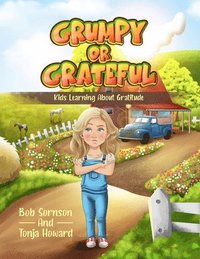 bokomslag Grumpy or Grateful: Kids Learning about Gratitude Volume 1