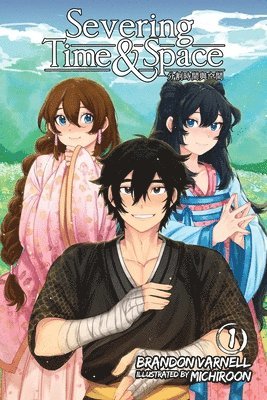 Varnell, Sarah Rancero-Menendez - Severing Time & Space, Volume 1 (Light Novel), Häftad