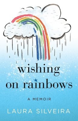 Wishing on Rainbows 1