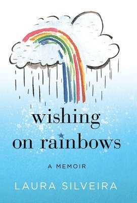 Wishing on Rainbows 1