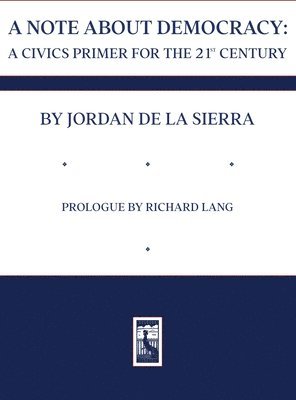 Jordan de la Sierra, Jordan De La Sierra - Note about Democracy, Inbunden