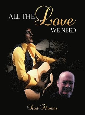 Rod Thomas - All the Love We Need, Inbunden