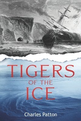 Charles D Patton, Charles D. Patton - Tigers of the Ice, Häftad