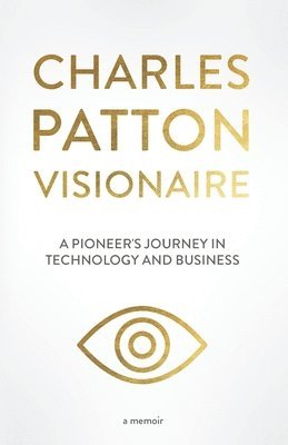 bokomslag Charles Patton: Visionaire