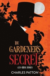 bokomslag Gardener's Secret and Other Stories