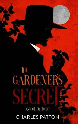 The Gardener's Secret and Other Stories