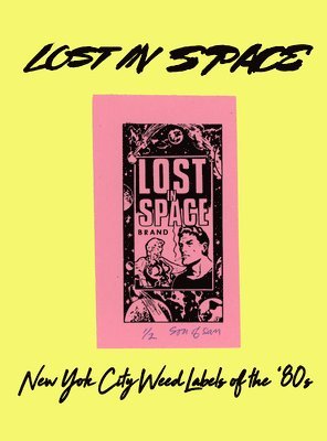 bokomslag Lost in Space: New York City Weed Labels of the '80s