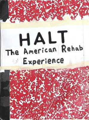 Halt: The American Rehab Experience 1