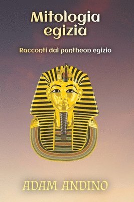 bokomslag Mitologia egizia: Racconti dal pantheon egizio