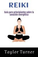 bokomslag Reiki: Guía para principiantes sobre la sanación energética