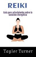 bokomslag Reiki: Guía para principiantes sobre la sanación energética