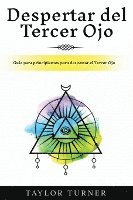 Despertar del Tercer Ojo: Guía para principiantes para despertar el Tercer Ojo 1