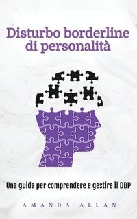 bokomslag Disturbo borderline di personalità: Una guida per comprendere e gestire il DBP