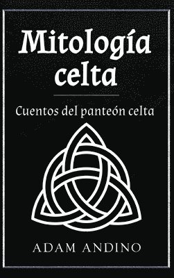 bokomslag Mitología celta: Cuentos del panteón celta