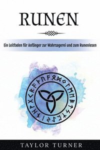 bokomslag Runen: Ein Leitfaden für Anfänger zur Wahrsagerei und zum Runenlesen