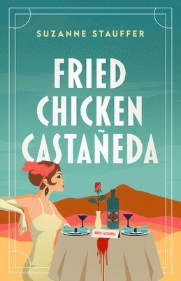 Suzanne Stauffer - Fried Chicken Castañeda, Häftad